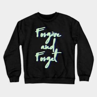 Forgive and Forget Crewneck Sweatshirt